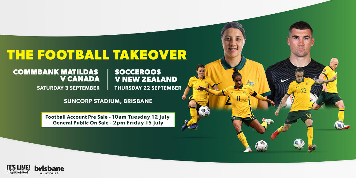 The Football Takeover: Commbank Matildas v Canada, Socceroos v All Whites, Suncorp Stadium